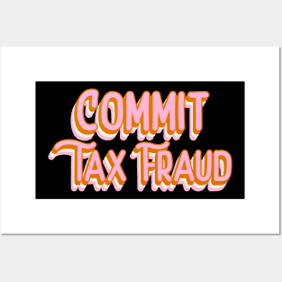 Commit Tax Fraud Funny Tax Evasion Meme Funky Office Gift Posters and Art